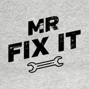 Mr. Fix It! T-Shirt